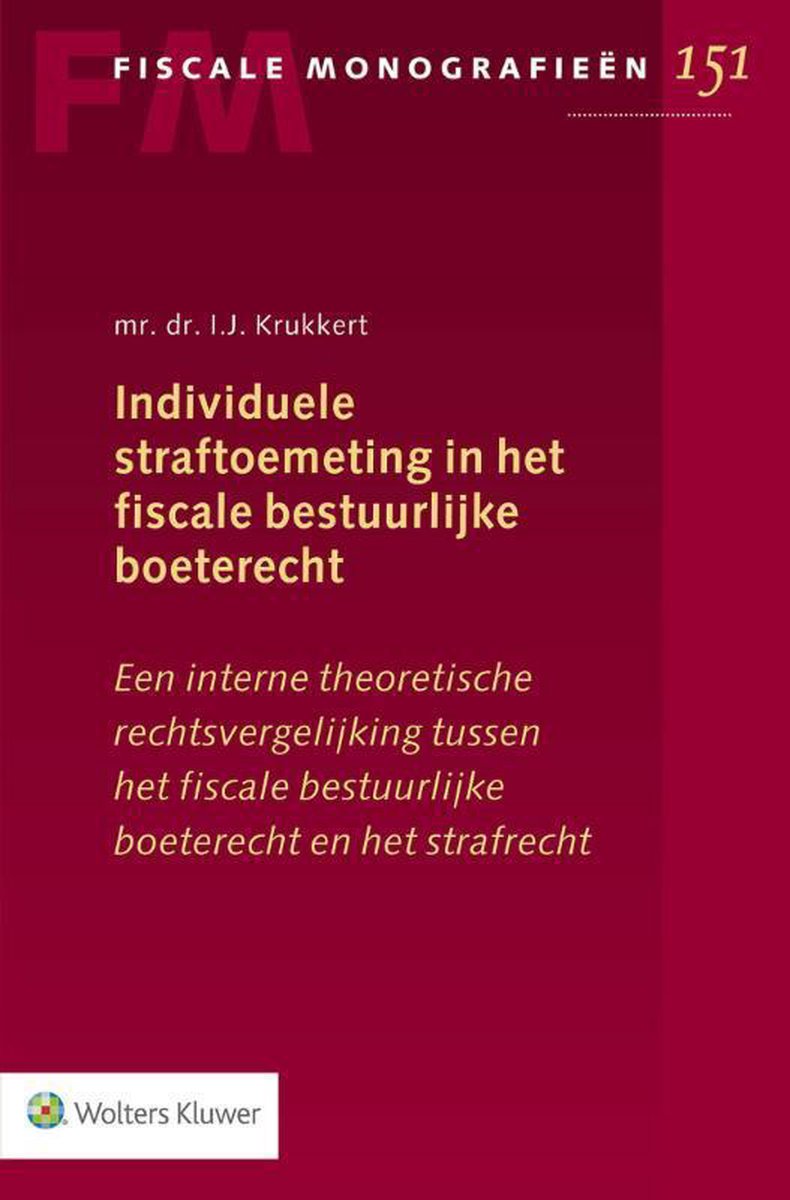 Wolters Kluwer Nederland B.V. Individuele straftoemeting in het fiscale bestuurlijke boeterecht