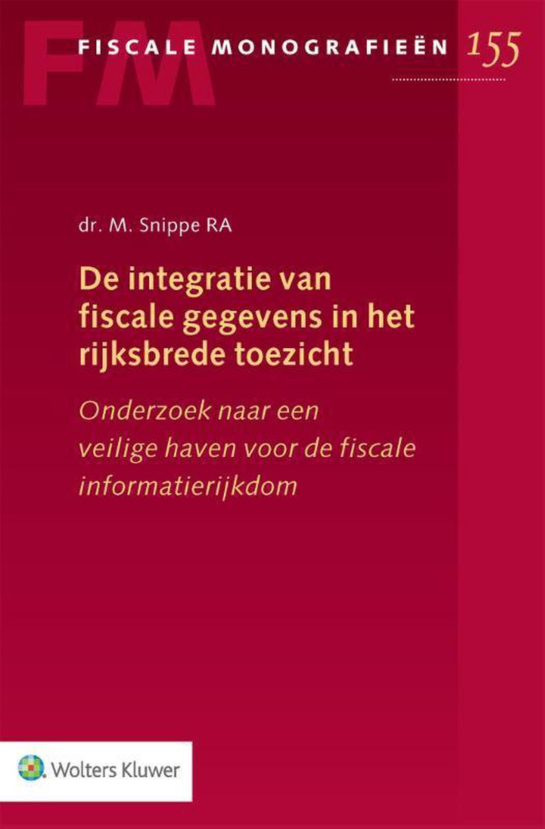 Wolters Kluwer Nederland B.V. De integratie van fiscale gegevens in het rijksbrede toezicht