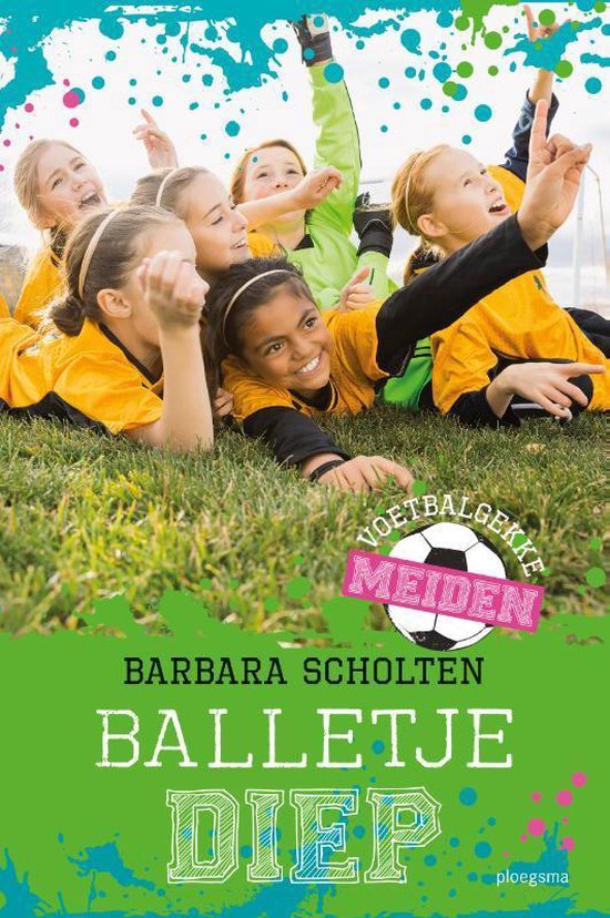 Voetbalgekke meiden 3 - Balletje diep