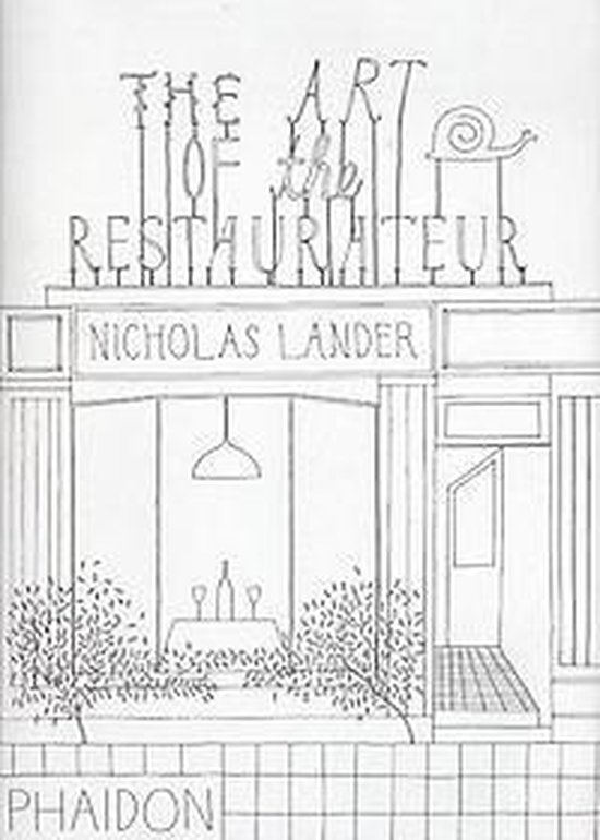Phaidon Press Limited The Art of the Restaurateur
