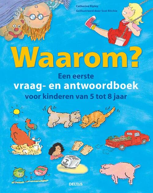 Waarom? Een eerste vraag- en antwoordboek voor kinderen van 5 tot 8 jaar - Blauw