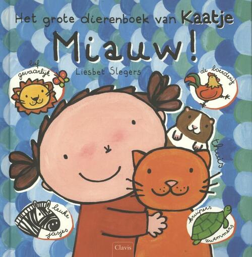 Clavis Uitgeverij Miauw! Het grote dierenboek van Kaatje