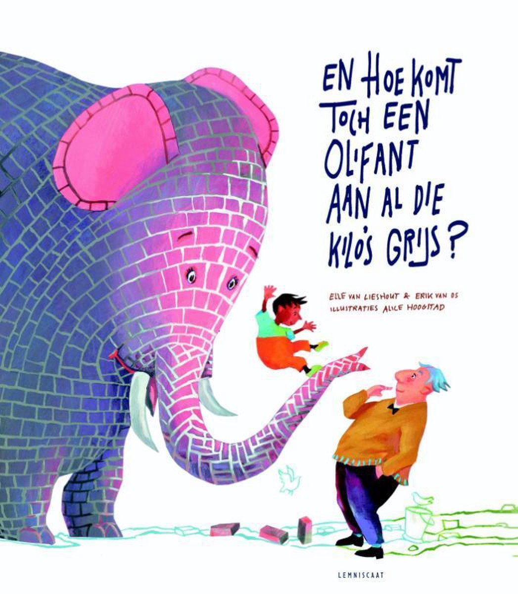 Lemniscaat B.V., Uitgeverij En hoe komt toch een olifant aan al die kilo&apos;s ? - Grijs