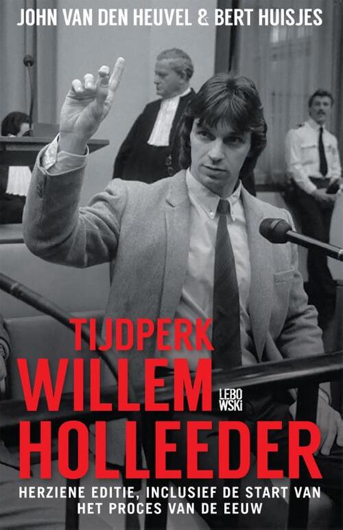 Lebowski Publishers Tijdperk Willem Holleeder