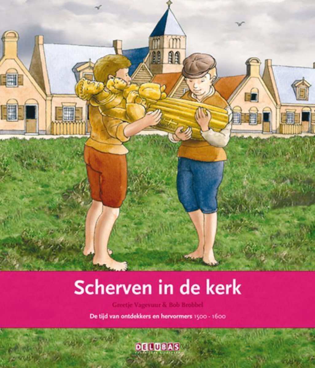 Delubas Educatieve Uitgeverij Terugblikken prentenboeken Scherven in de kerk De Beeldenstorm