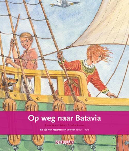 Delubas Educatieve Uitgeverij Op weg naar Batavia