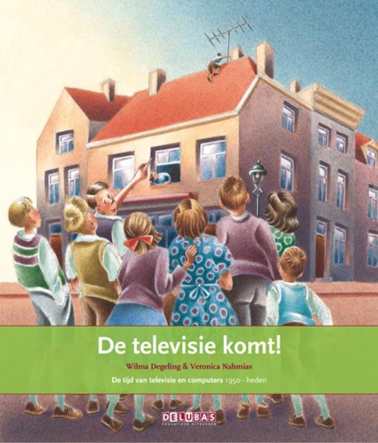 Delubas Educatieve Uitgeverij Terugblikken prentenboeken De televisie komt !