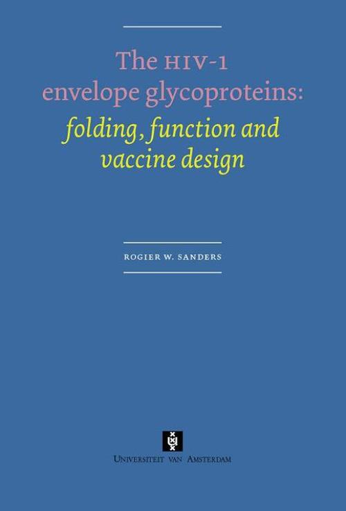 Amsterdam University Press The HIV-1 envelope glycoproteins: folding, function and vaccine design