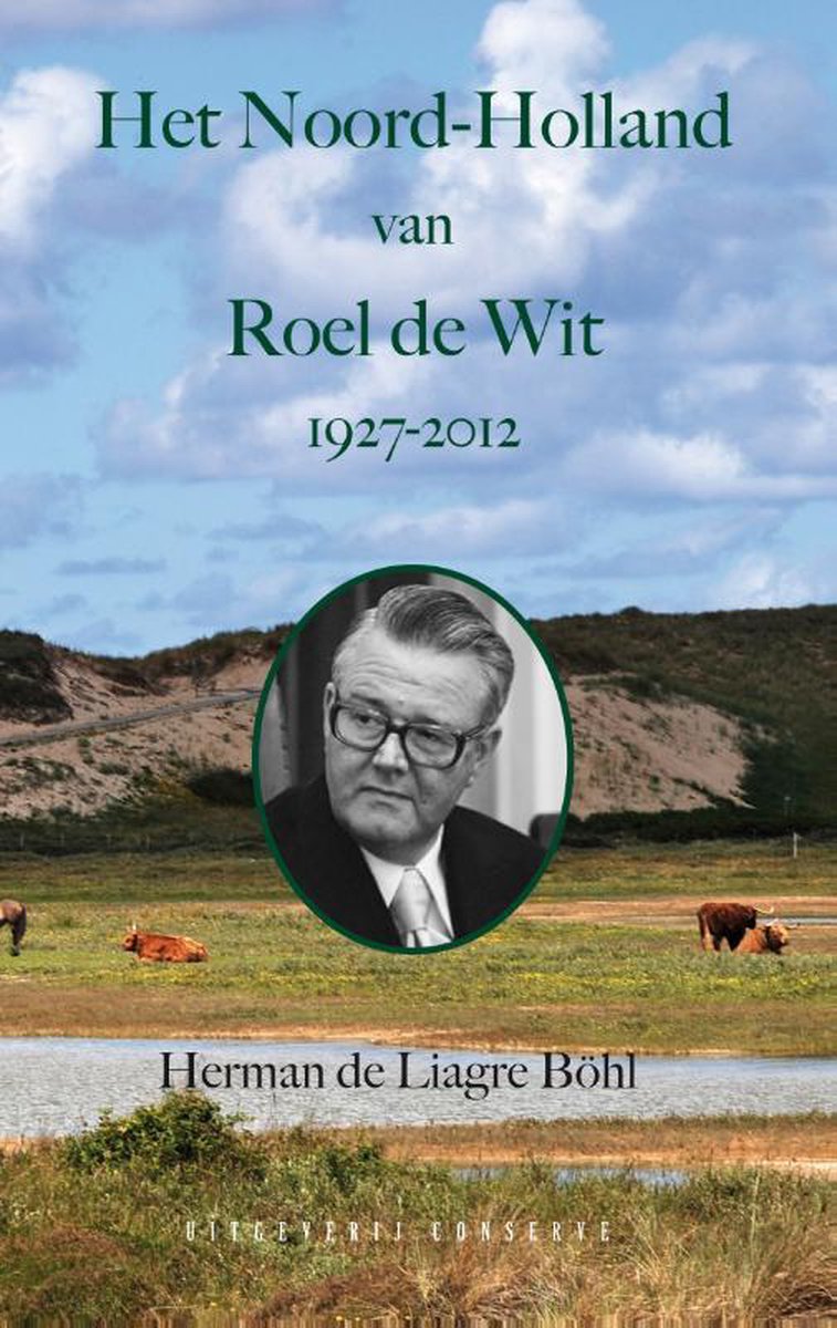 Het Noord-Holland van Roel de 1927 - 2012 - Wit