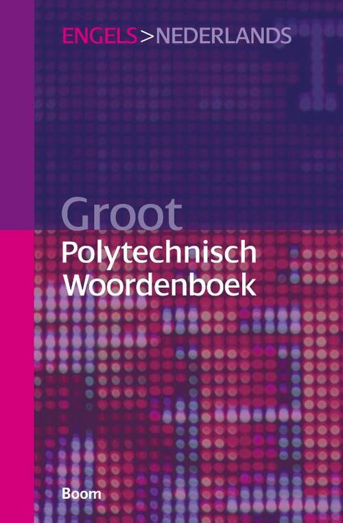 Groot polytechnisch Woordenboek Engels > Nederlands