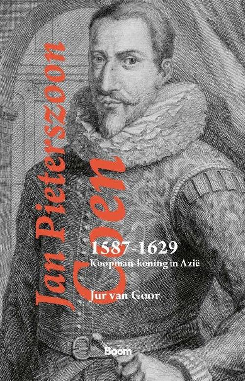 Boom Uitgevers Jan Pieterszoon Coen 1587-1629