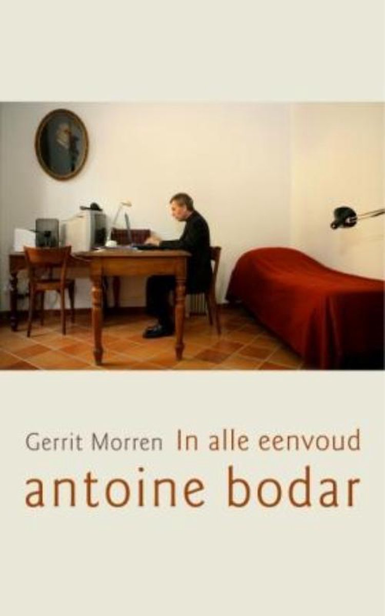 Have, Ten In alle Eenvoud, Antoine Bodar