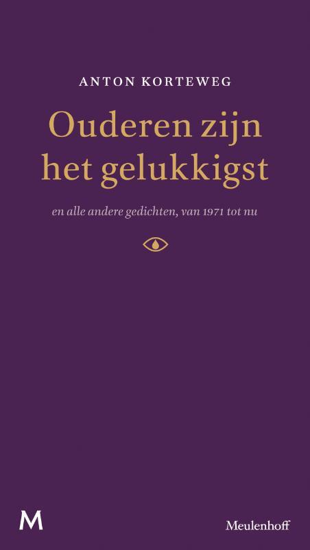 Ouderen zijn het gelukkigst en alle andere gedichten, van 1971 tot nu