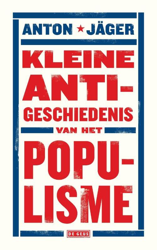 Uitgeverij De Geus Kleine anti-geschiedenis van het populisme