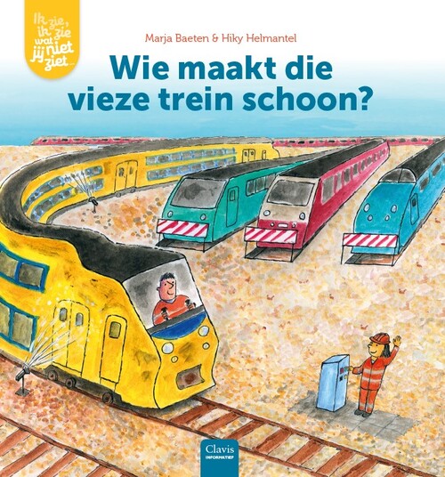 Clavis Uitgeverij Wie maakt die vieze trein schoon?