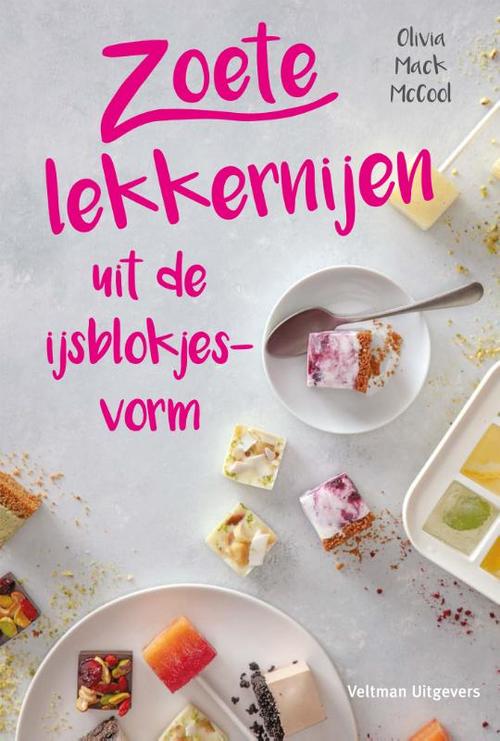 Veltman Uitgevers B.V. Zoete lekkernijen uit de ijsblokjesvorm