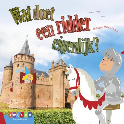 Zwijsen Wat doet een ridder eigenlijk?