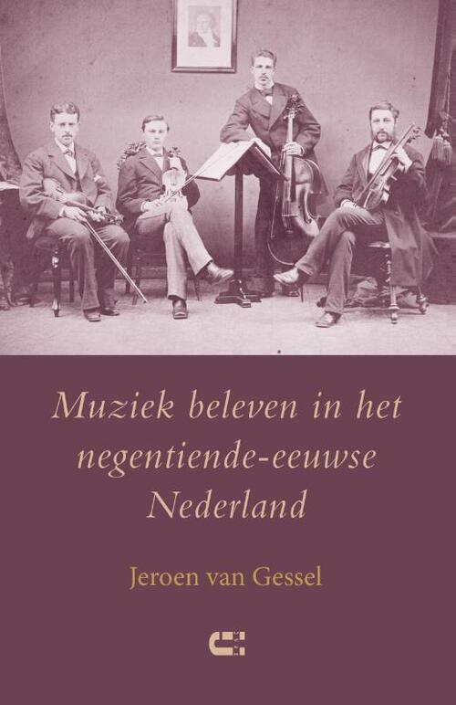 Ijzer Muziek beleven in het negentiende-eeuwse Nederland