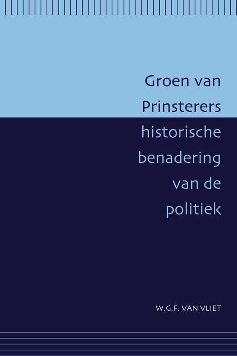 van Prinsterers historische benadering van de politiek - Groen