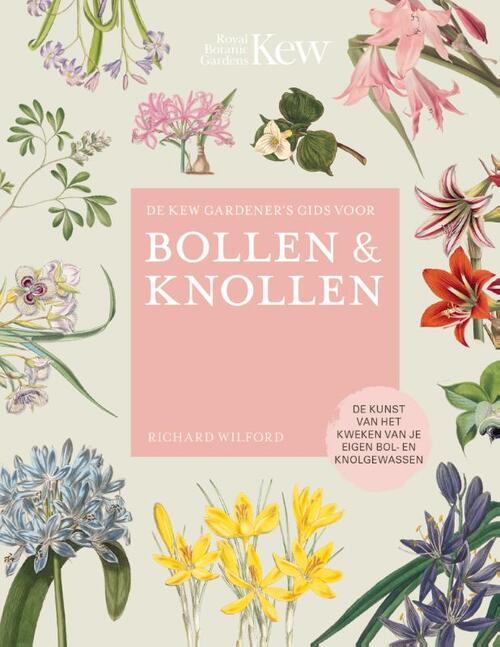 De Kew Gardener&apos;s gids voor Bollen & Knollen