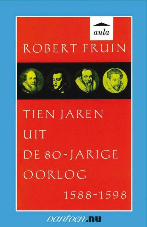 Uitgeverij Unieboek | Het Spectrum Vantoen.nu Tien jaren uit de 80-jarige oorlog 1588-1598