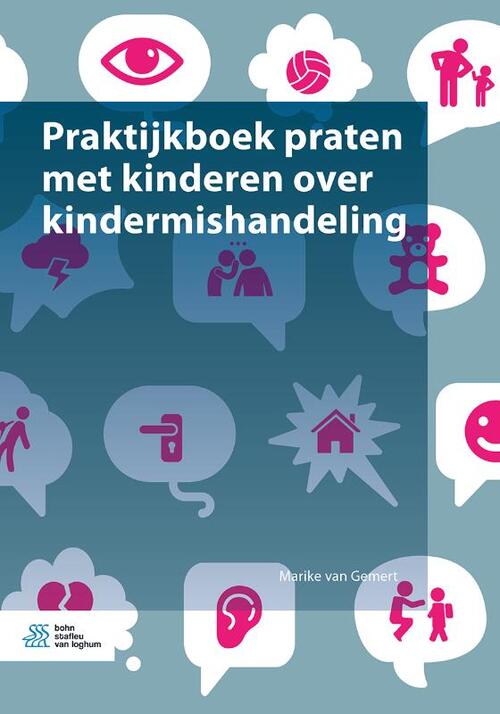 Bohn Stafleu Van Loghum Praktijkboek praten met kinderen over kindermishandeling