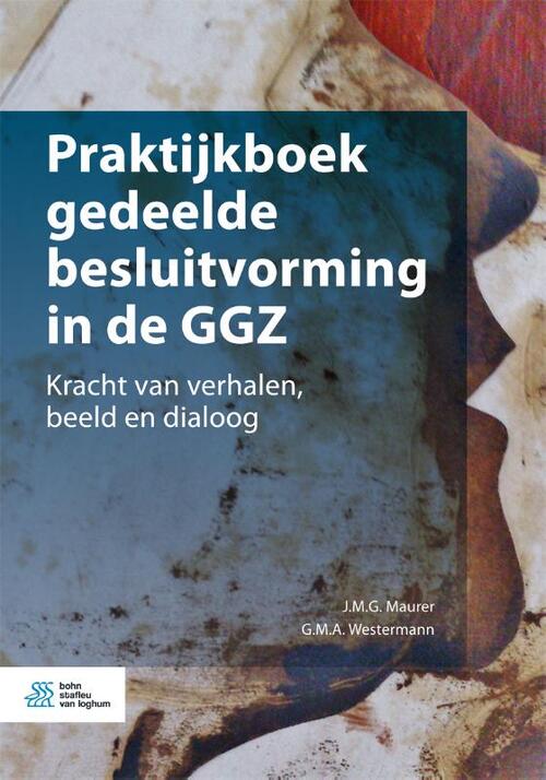 Bohn Stafleu Van Loghum Praktijkboek gedeelde besluitvorming in de GGZ