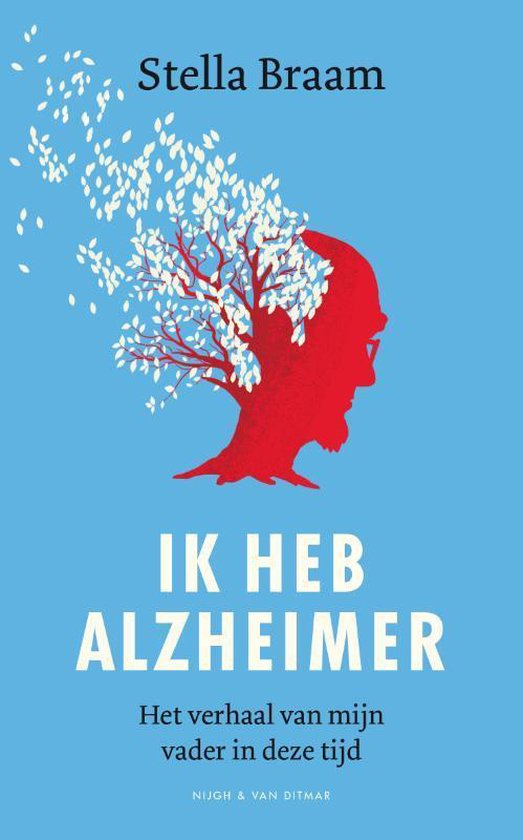 Ik heb Alzheimer. Het verhaal van mijn vader in deze tijd