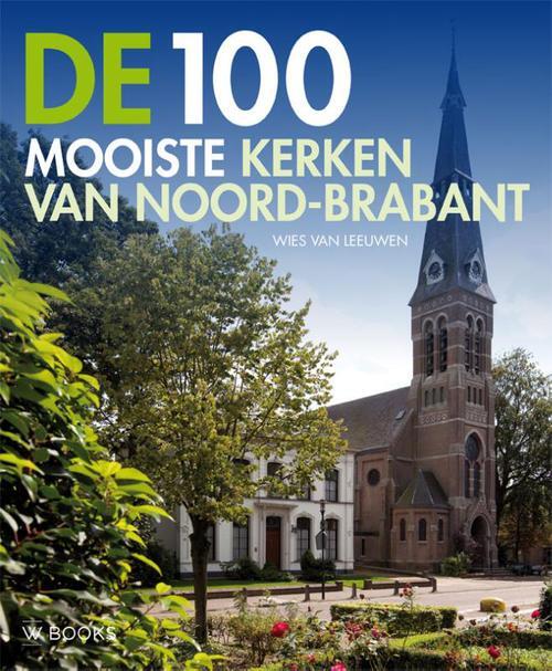 Uitgeverij Wbooks De 100 mooiste kerken van Noord-Brabant