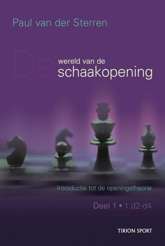 Tirion Sport Introductie tot de openingstheorie 1 - De wereld van de schaakopening