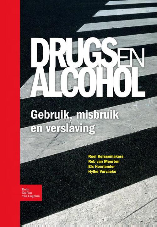 Bohn Stafleu Van Loghum Drugs en alcohol; Gebruik, misbruik en verslaving