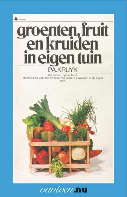 Uitgeverij Unieboek | Het Spectrum ten, fruit en kruiden in eigen tuin - Groen