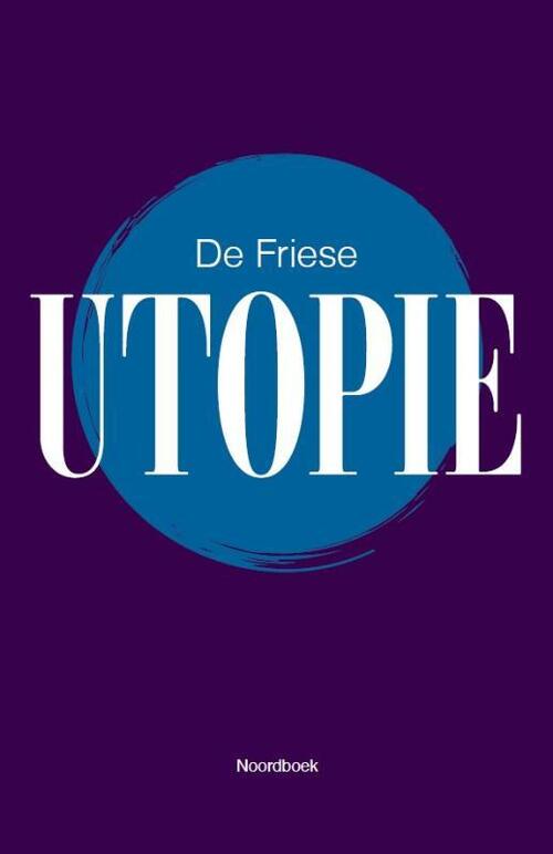 Uitgeverij Noordboek De Friese Utopie