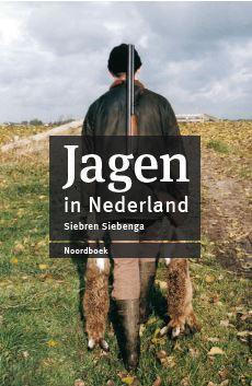 Uitgeverij Noordboek Jagen in Nederland (herziene editie)