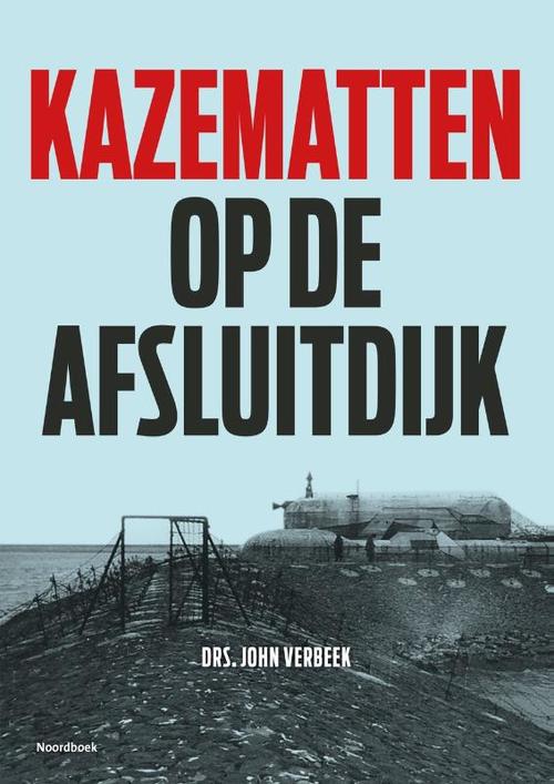 Uitgeverij Noordboek Kazematten op de Afsluitdijk