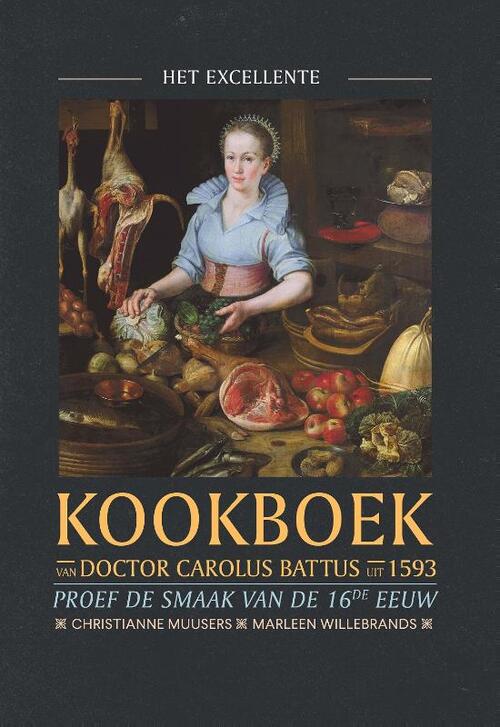 Sterck & De Vreese Het excellente kookboek van doctor Carolus Battus uit 1593