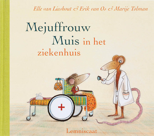 Lemniscaat B.V., Uitgeverij Mejuffrouw Muis in het ziekenhuis
