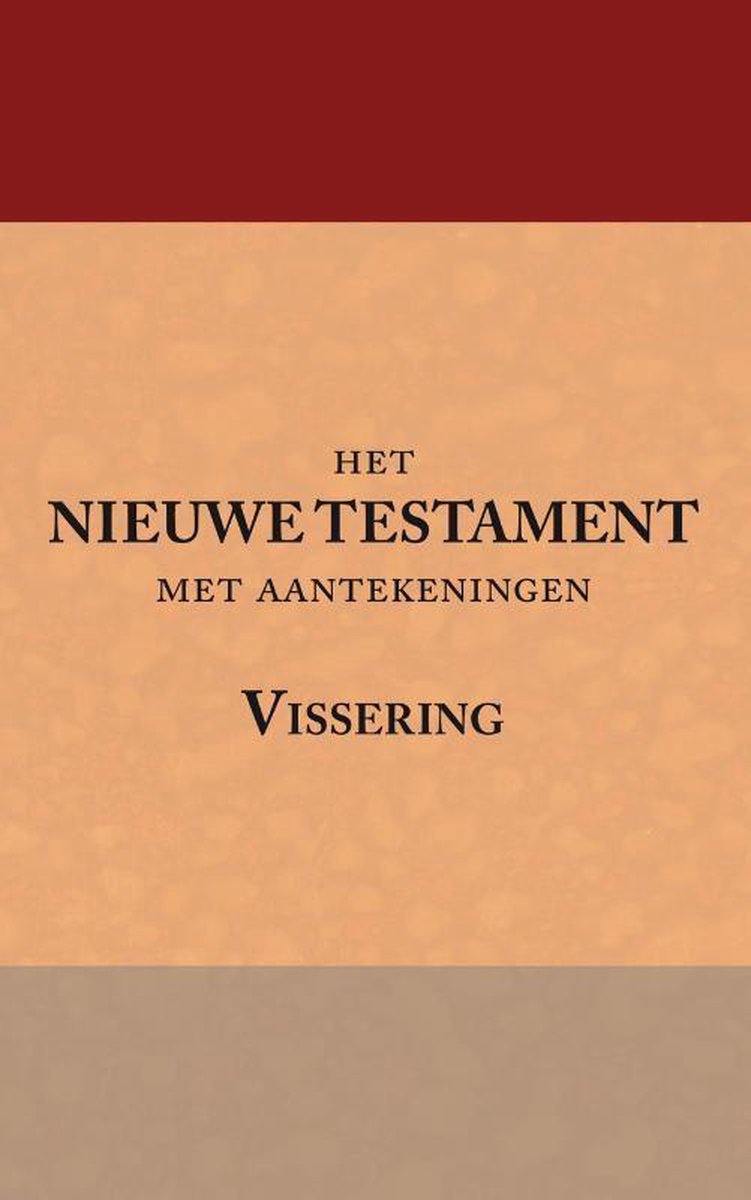 Importantia Publishing Het Nieuwe Testament met aantekeningen Vissering