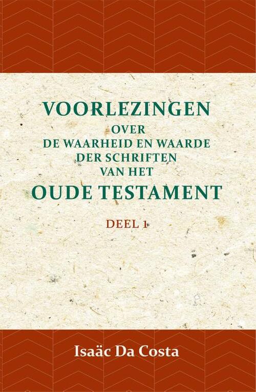 Voorlezingen over de waarheid en waarde der Schriften van het Oude Testament 1