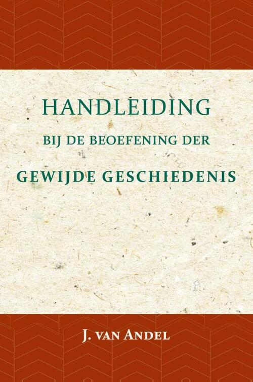 Handleiding bij de beoefening der gewijde geschiedenis