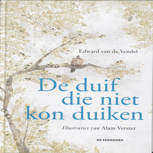 De Eenhoorn De duif die niet kon duiken