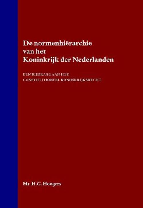 Wolf Legal Publishers De normenhiërarchie van het Koninkrijk der Nederlanden