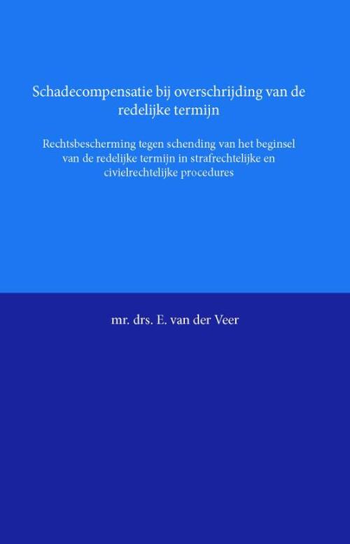 Wolf Legal Publishers Schadecompensatie bij overschrijding van de redelijke termijn