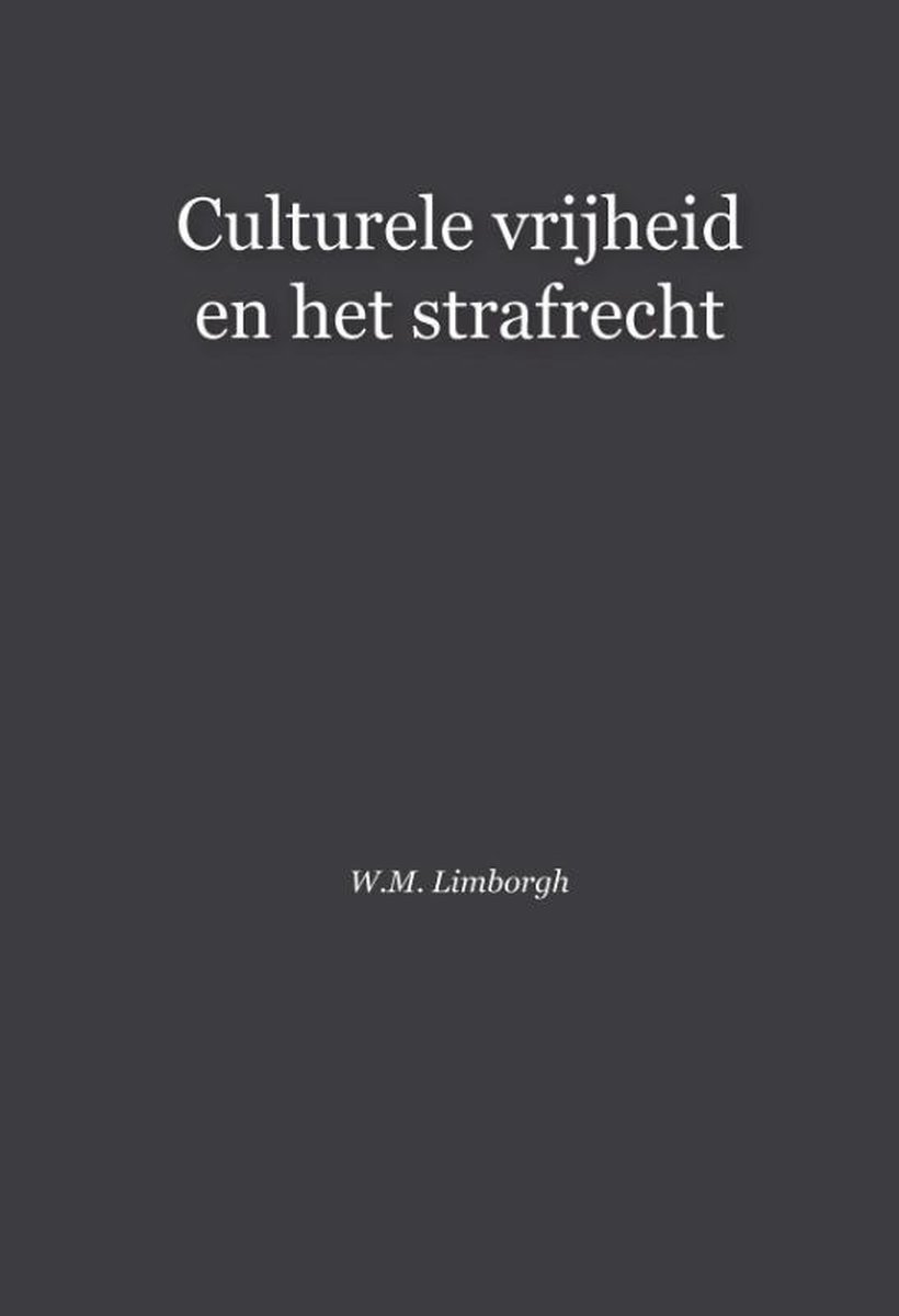 Wolf Legal Publishers Culturele vrijheid en het strafrecht