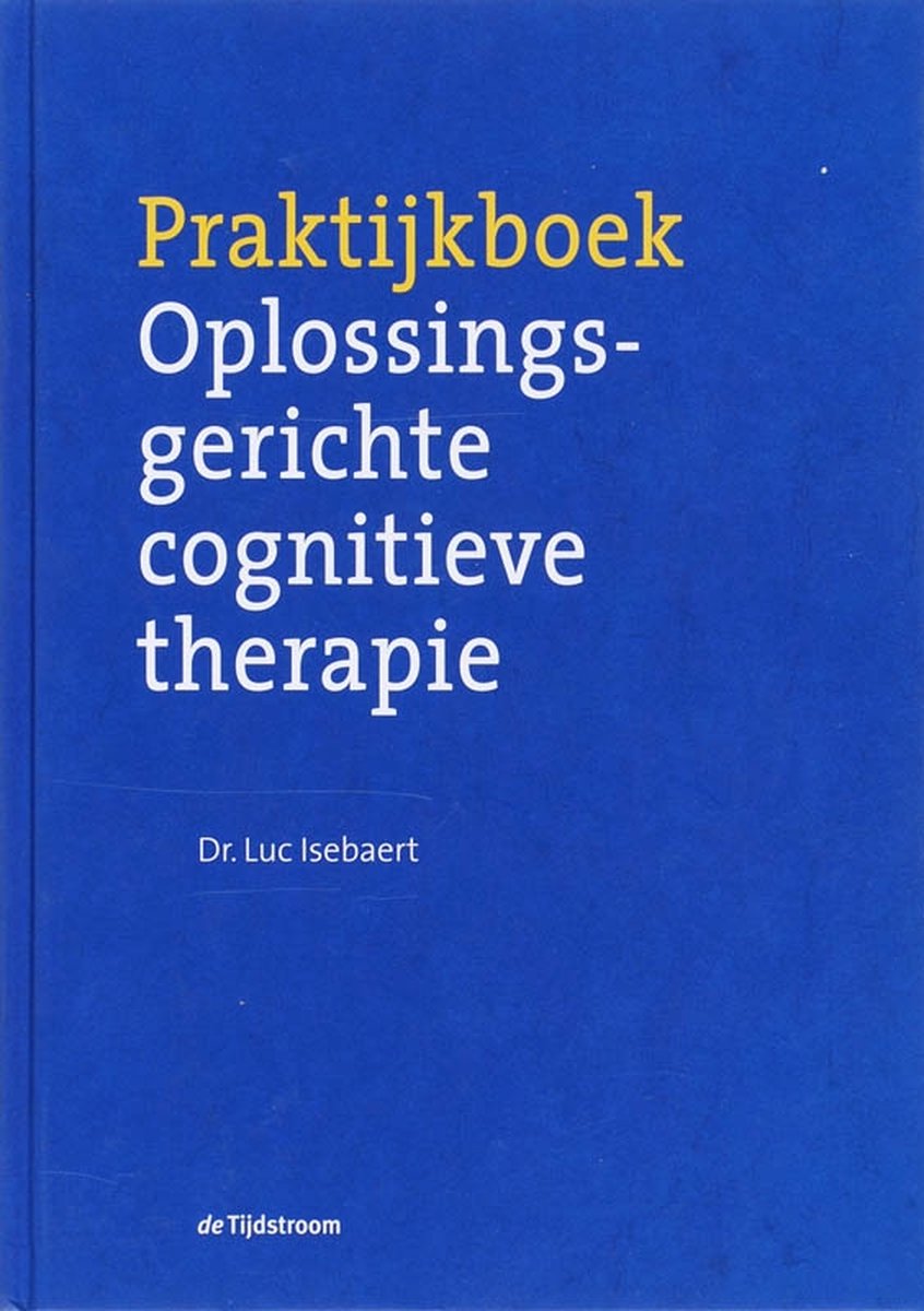 Boom Uitgevers Praktijkboek oplossingsgerichte cognitieve therapie