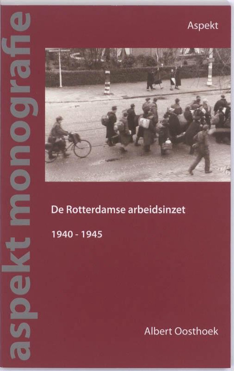 De Rotterdamse arbeidsinzet 1940 -1945