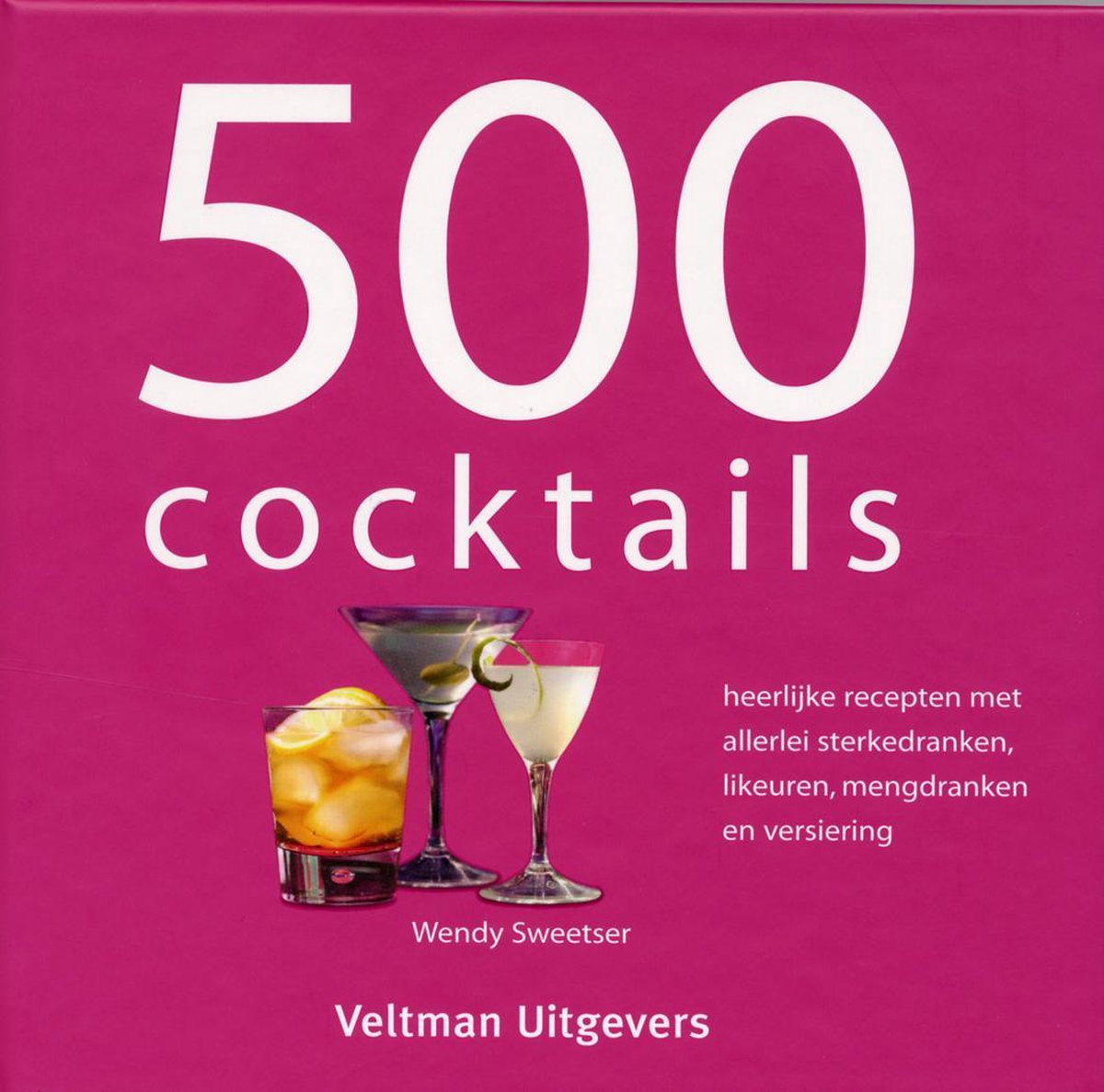 Veltman Uitgevers B.V. 500 Cocktails