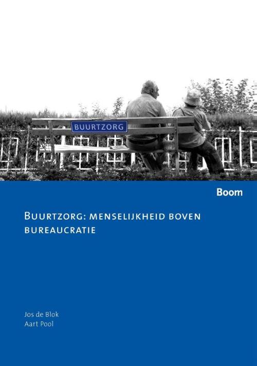 Boom Uitgevers Buurtzorg: menselijkheid boven bureaucratie