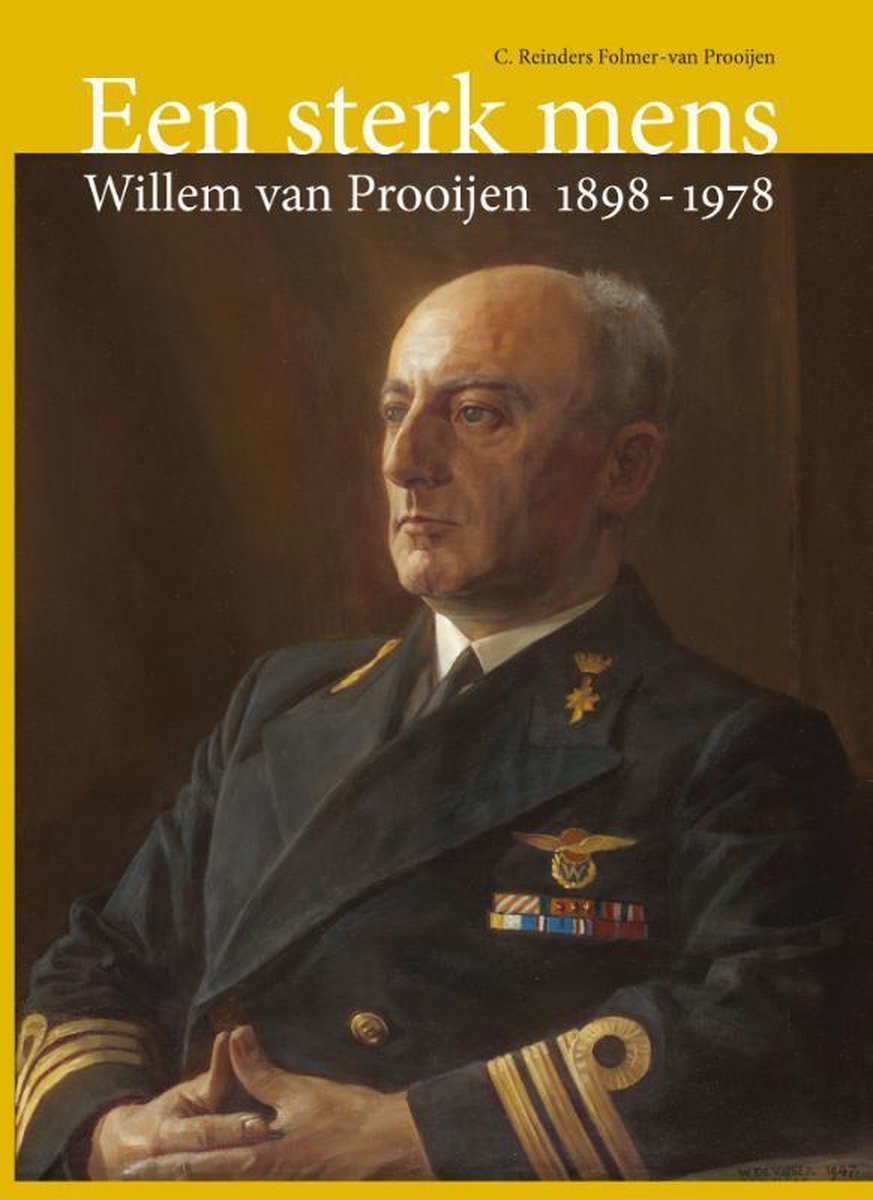 Primavera Pers Een sterk mens: Willem van Prooijen 1898-1978