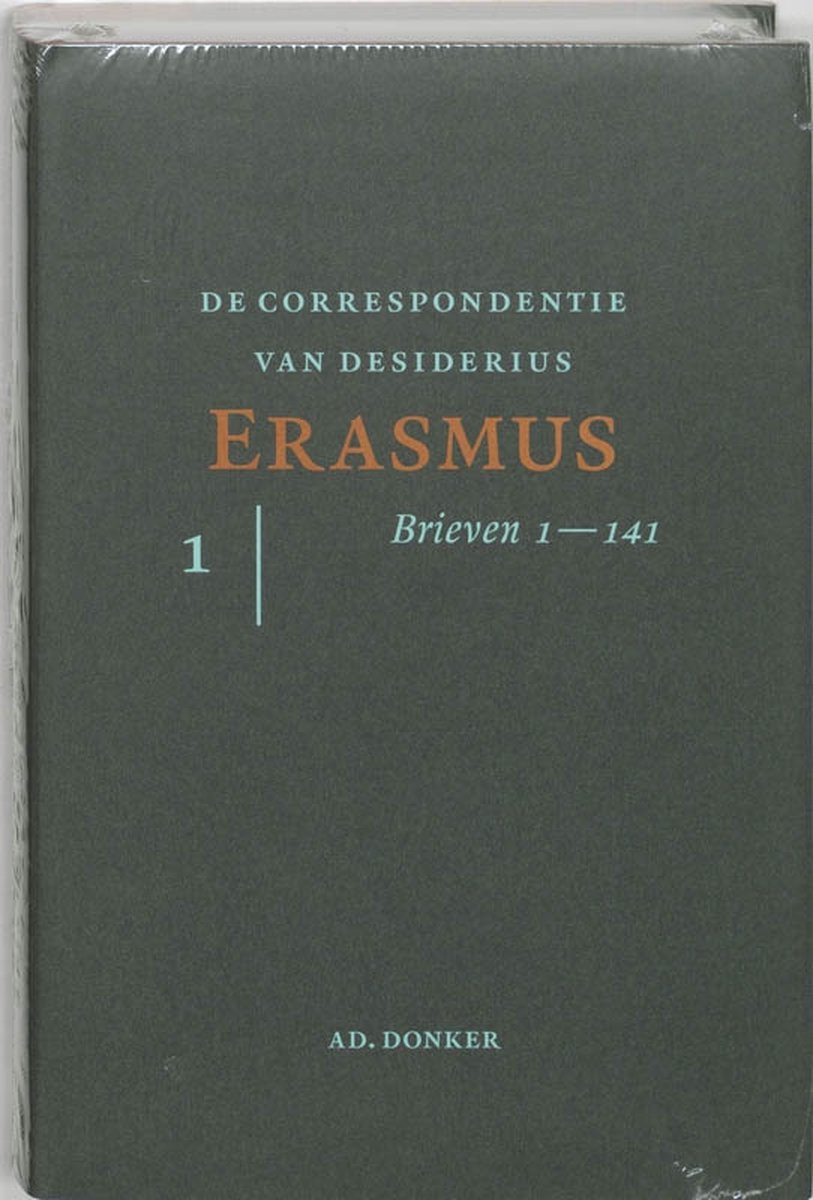 Donker, Uitgeversmaatschappij Ad. De correspondentie van Desiderius Erasmus De brieven 1-141